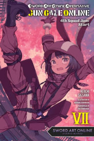 Sword Art Online Alternative Gun Gale Online, Vol. 7 (light novel): 4th Squad Jam: Start Reki Kawahara Author