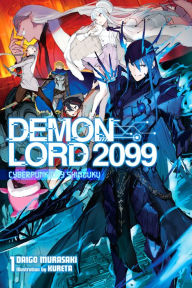 Demon Lord 2099, Vol. 1 (light novel): Cyberpunk City Shinjuku Daigo Murasaki Author