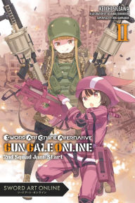 Sword Art Online Alternative Gun Gale Online, Vol. 2 (light novel): Second Squad Jam: Start Reki Kawahara Author