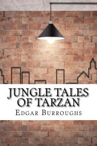 Jungle Tales of Tarzan Edgar Rice Burroughs Author
