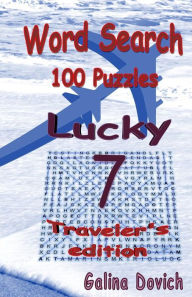Word Search 100 Puzzles: Lucky 7 Traveler's edition Galina Dovich Author
