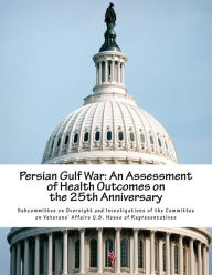 Persian Gulf War: An Assessment of Health Outcomes on the 25th Anniversary Subcommittee on Oversight and Investigat Author