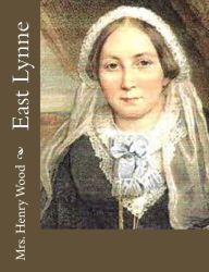 East Lynne Mrs. Henry Wood Author