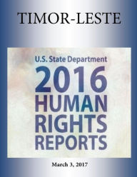 TIMOR-LESTE 2016 HUMAN RIGHTS Report - U. S. State Department