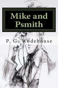 Mike and Psmith: Classics P. G. Wodehouse Author