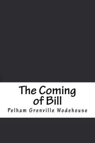 The Coming of Bill - P. G. Wodehouse
