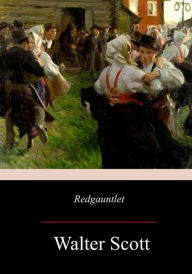 Redgauntlet: A Tale Of The Eighteenth Century Walter Scott Author