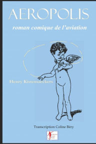 AÃ©ropolis: ROMAN COMIQUE DE LA VIE AERIENNE Henry Kistemaeckers Author