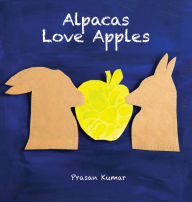 Alpacas Love Apples Prasan Kumar Author