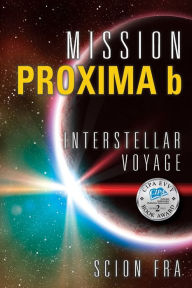 Mission Proxima b: Interstellar Voyage Scion Fra Author