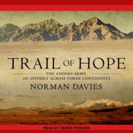 Trail of Hope: The Anders Army, An Odyssey Across Three Continents Norman Davies Author