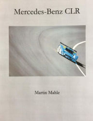 Mercedes-Benz CLR: Bilingual: Deutsch - English Martin Mahle Author