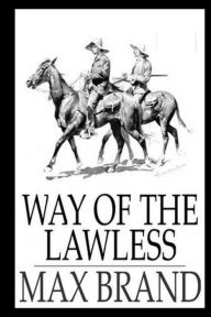 Way of the Lawless - Max Brand
