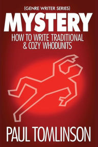 Mystery: How to Write Traditional & Cozy Whodunits (Genre Writer, Band 1)