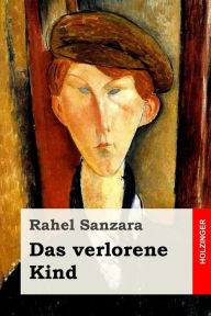Das verlorene Kind Rahel Sanzara Author