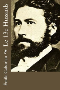 Le 13e Hussards Emile Gaboriau Author