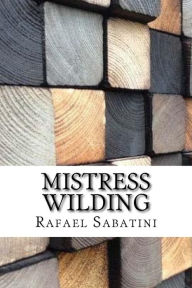 Mistress Wilding Rafael Sabatini Author