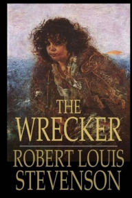 The Wrecker Robert Louis Stevenson Author