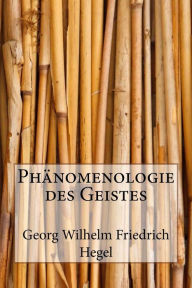 Phï¿½nomenologie des Geistes Georg Wilhelm Friedrich Hegel Author