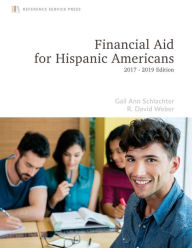 Financial Aid for Hispanic Americans: 2017-19 Edition R. David Weber Author