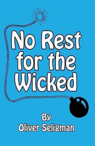 No Rest for the Wicked - Oliver Seligman