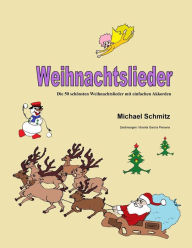 Weihnachtslieder: Die 50 schÃ¶nsten Weihnachtslieder mit einfachen Akkorden Michael Schmitz Author