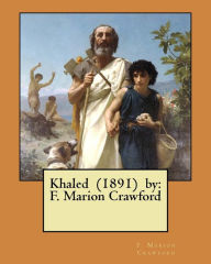 Khaled (1891) by: F. Marion Crawford - F. Marion Crawford