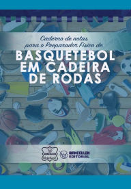 Caderno de notas para o Preparador Físico de Basquetebol em cadeira de rodas Wanceulen Notebook Author