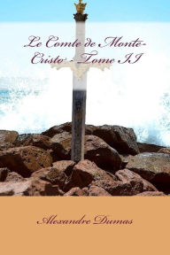 Le Comte de Monte-Cristo - Tome II Alexandre Dumas Author