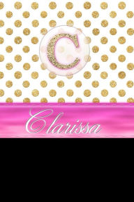 Clarissa: Personalized Lined Journal Diary Notebook 150 Pages, 6