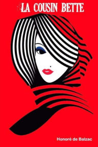 La cousine Bette - Honore de Balzac