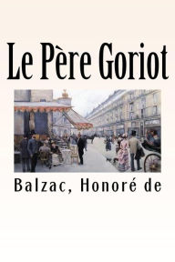 Le PÃ¨re Goriot Balzac HonorÃ© de Author