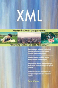 XML: Master the Art of Design Patterns Gerard Blokdyk Author