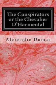 The Conspirators or the Chevalier D'Harmental Alexandre Dumas Author