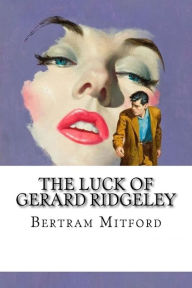 The Luck of Gerard Ridgeley - Bertram Mitford