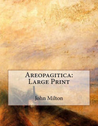 Areopagitica: Large Print - John Milton