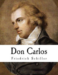 Don Carlos: A Play in Five Acts (Friedrich Schiller)