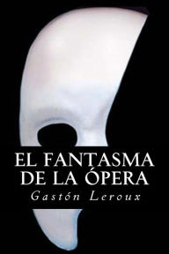 El fantasma de la Opera Gaston Leroux Author