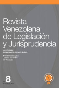 Revista Venezolana de Legislación y Jurisprudencia N° 8: Homenaje a juristas españoles en Venezuela Claudia Madrid Martínez Author