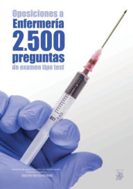 Oposiciones a Enfermería. 2500 preguntas de examen tipo test: Cuaderno de apoyo al estudio con pruebas reales. Preguntas resueltas Agustín Odriozola K