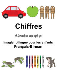 Franï¿½ais-Birman Chiffres Imagier bilingue pour les enfants - Richard Carlson Jr.