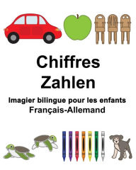 Français-Allemand Chiffres/Zahlen Imagier bilingue pour les enfants - Richard Carlson Jr.