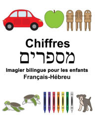 Français-Hébreu Chiffres Imagier bilingue pour les enfants - Richard Carlson Jr.