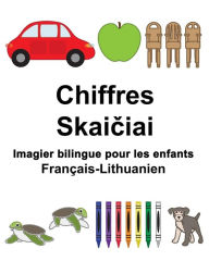 Français-Lithuanien Chiffres Imagier bilingue pour les enfants - Richard Carlson Jr.