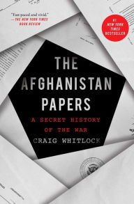 The Afghanistan Papers: A Secret History of the War Craig Whitlock Author