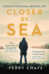 Closer by Sea Perry Chafe Author