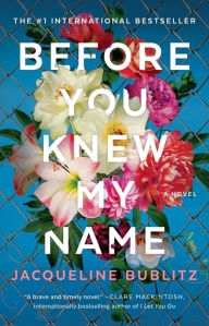 Before You Knew My Name: A Novel Jacqueline Bublitz Author