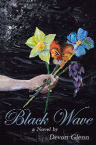 Black Wave: A Novel Devon Glenn Author