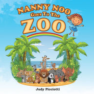 Nanny Noo Goes to the Zoo Judy Picciotti Author