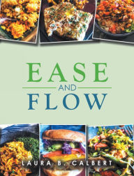 Ease and Flow Laura B. Calbert Author